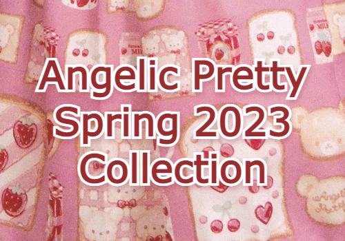 Angelic Pretty Spring 2023 Collection
