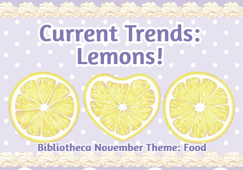 Current Trends: Lemons!