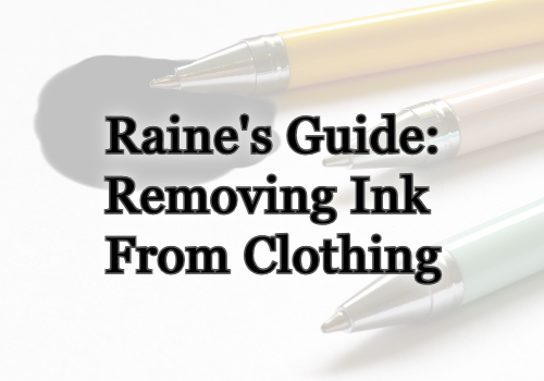Raines Guide: Removing Ink From Clothing
