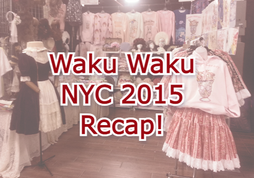 Waku Waku NYC 2015 Recap!