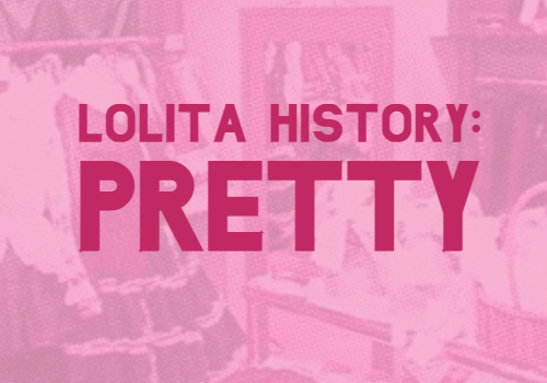 Lolita History: Pretty